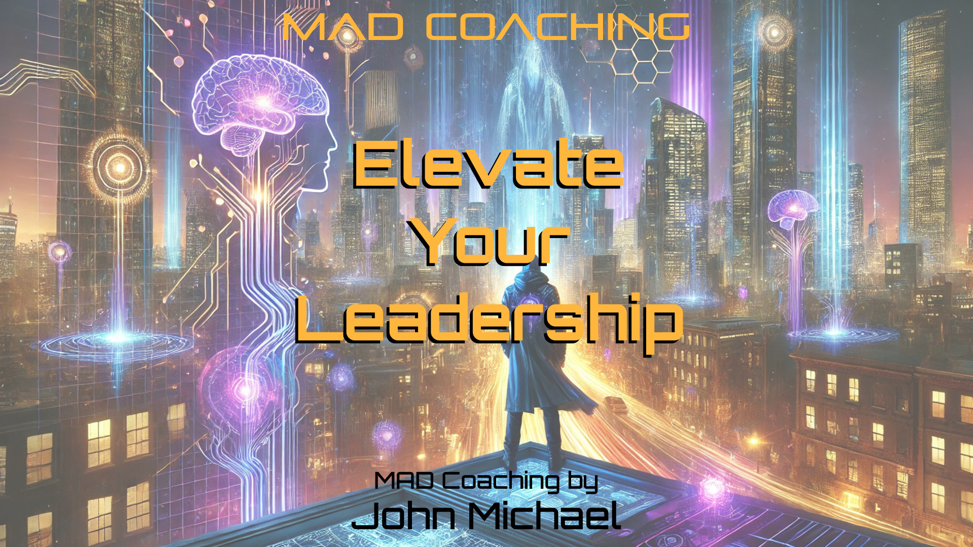 Elevate Your Leadership - MAD Coaching with John Michael