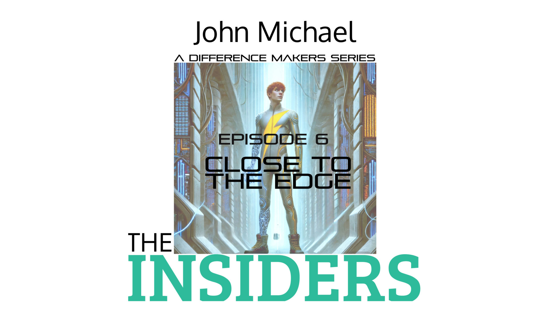 The Insiders Episode 6: Close to the Edge